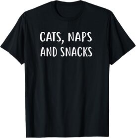Cats, Naps And Snacks T-Shirt FUNNY CAT LOVER Cats T-Shirt