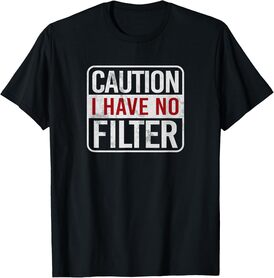 Caution I have no filter Funny sarcastic humor Short Sleeve T-Shirt