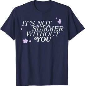 The Summer I Turned Pretty - It's Not Summer Without You Men Women Kids T-Shirt