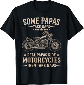 Real Papas Ride Motorcycles Then Take Naps Funny Biker Rider T-Shirt